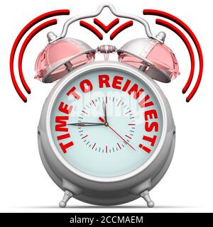 Time to reinvest! The alarm clock with an inscription. Alarm clock with the text TIME TO REINVEST!. 3D illustration Stock Photo