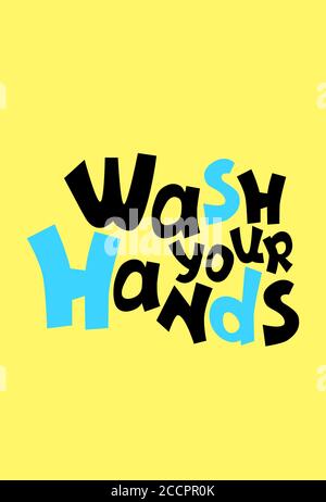 Wash Your Hands cartoon vector inscription for typographic poster. Bright quirky lettering composition. Yellow blue handdrawn lettering. Personal hygi Stock Vector