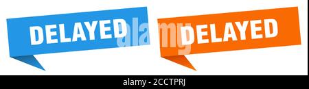 delayed banner sign. delayed speech bubble label set Stock Vector