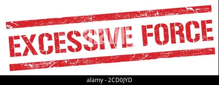 EXCESSIVE FORCE red grungy lines stamp sign. Stock Photo
