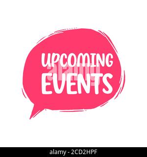 Upcoming events. Speech bubble vector illustration on white background Stock Vector