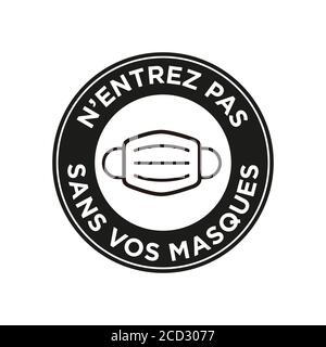 No entry  without face mask written in French icon. Round and black symbol about mandatory use of face mask to prevent Coronavirus. Stock Vector