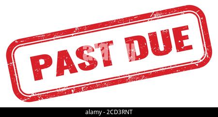 PAST DUE red grungy rectangle stamp sign. Stock Photo