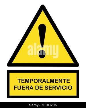 temporalmente fuera de servicio señal : temporally out of service sign with yellow triangle and exclamation point mark banner Stock Photo