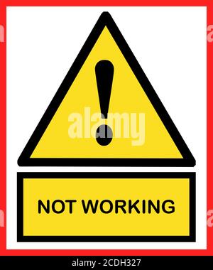 NOT WORKING sign : yellow triangle and exclamation point mark Stock Photo
