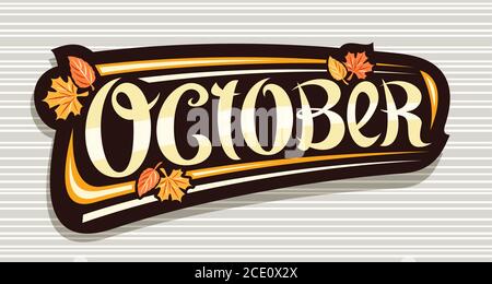 Vector banner for October, black logo with curly calligraphic font, falling autumn leaves and decorative art stripes, greeting card with swirly unique Stock Vector