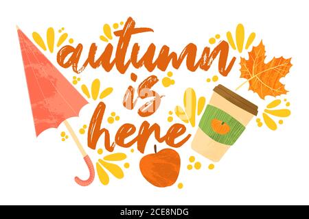 Autumn is here - Fall typography quotes with autumns elements. Vector quotes with autumns leaves, umbrella, apple and mug with pumpkin latte. Isolated Stock Vector