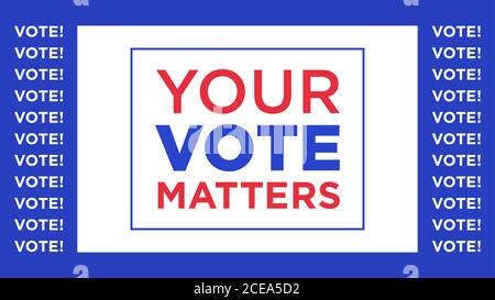Your vote matters, text appeal. Election of the President or Government, polling day in USA, political voting, referendum. Vector illustration, web ba Stock Vector