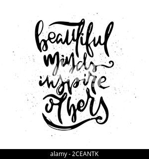 Beautiful Minds Inspire Others. Vector motivational phrase. Hand drawn ornate lettering. Hand drawn doodle print Stock Vector