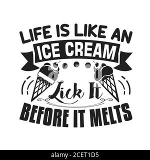 Ice Cream Quote and Saying. Life is like Ice cream Enjoy it Stock ...