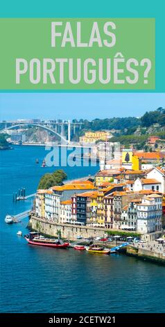 the Douro river and the Ribeira District in Porto, Portugal, and the question do you speak Portuguese, written in Portuguese, in a vertical format to Stock Photo