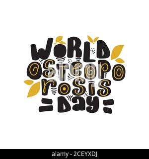 World Osteoporosis Day October 20th. Handwritten lettering calligraphy Stock Vector