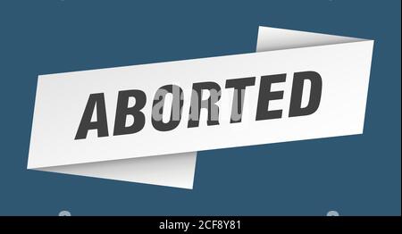 aborted banner template. ribbon label sticker. sign Stock Vector Image ...