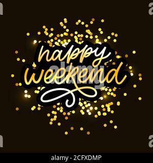 Happy weekend hand lettering vector. Perfect design element for greeting cards, posters and print invitations. Good print design element slogan Stock Vector