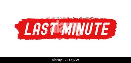 Hand sketched LAST MINUTE quote as banner. Drawn commercial lettering for flyer, poster, advertisement, label. Stock Vector