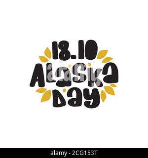 Vector illustration with lettering 18 October Alaska day. Stock Vector