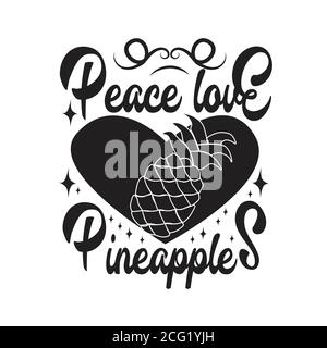 Fruit Quote and saying good for poster. Peace love Pineapples. Stock Vector
