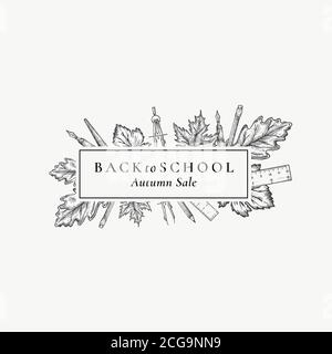 Back to School Season Sale. Abstract Vector Retro Label, Sign or Card Template. Hand Drawn Stationary and Autumn Leafs Sketch Illustration with Stock Vector
