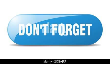 don't forget button. rounded glass sign. sticker. banner Stock Vector