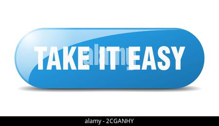 take it easy button. rounded sign isolated on white background Stock ...