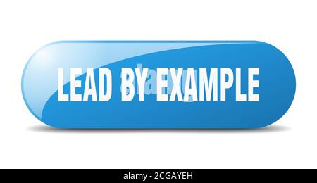 lead by example button. rounded glass sign. sticker. banner Stock Vector