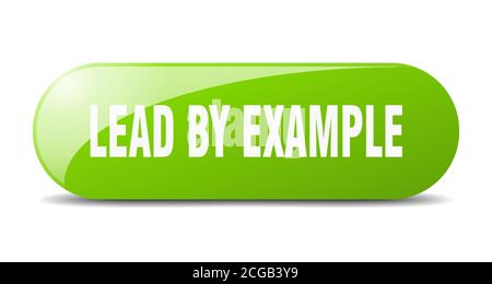 lead by example button. rounded glass sign. sticker. banner Stock Vector