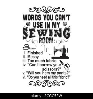 Sewing Quote and saying good for print. Words you can not use in my sewing room Stock Vector