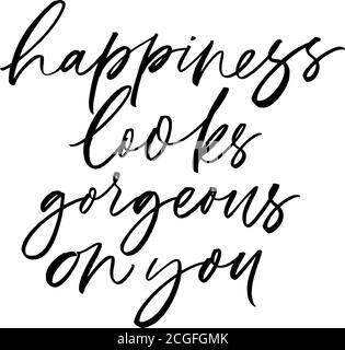 Happiness looks gorgeous on you vector lettering. Stock Vector