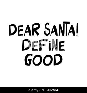 Dear Santa, define good. Cute hand drawn lettering in modern scandinavian style. Isolated on a white background. Vector stock illustration. Stock Vector