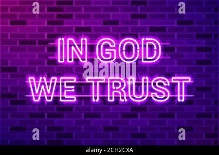 In God We Trust, the official motto of the United States of America glowing purple neon letters. Realistic vector illustration. Purple brick wall, vio Stock Vector