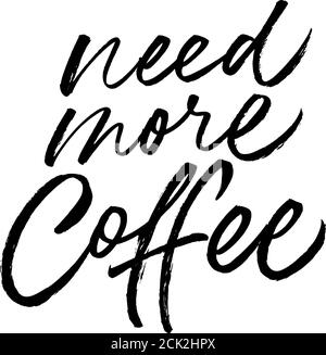 Need more coffee black vector calligraphy. Stock Vector