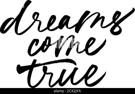 Dreams come true ink pen calligraphy.  Stock Vector