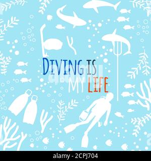 Diving is my life vector background with underwater life silhouettes. Underwater sea silhouette, undersea swimming wildlife illustration Stock Vector