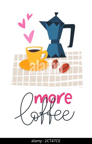Vector poster with More coffee quote and cup of coffee Stock Vector