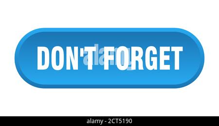 don't forget button. rounded sign isolated on white background Stock Vector