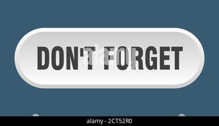 don't forget button. rounded sign isolated on white background Stock Vector