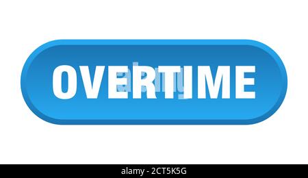 overtime button. rounded sign isolated on white background Stock Vector