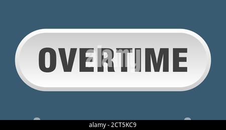 overtime button. rounded sign isolated on white background Stock Vector