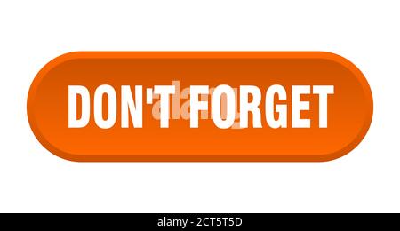 don't forget button. rounded sign isolated on white background Stock Vector