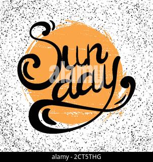 Lettering Sunday written by hand with grunge sun and  spotted background. Calligraphic inscription. Vector element for banners, printing on T-shirts, Stock Vector