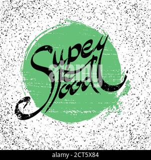 Lettering Superfood written by hand with grunge green circle.and  spotted background. Calligraphic inscription. Vector element for banners, printing o Stock Vector