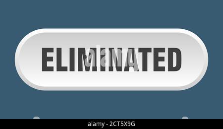 eliminated button. rounded sign isolated on white background Stock ...