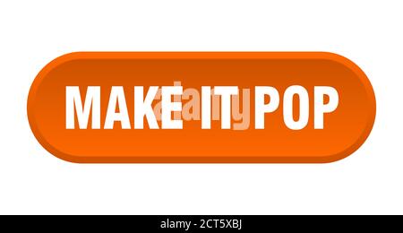 make it pop button. rounded sign isolated on white background Stock Vector
