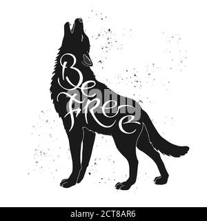 Hand drawn typography poster. Brush lettering inspiration quote placed in a form of a howling wolf and saying Be Free. Stock Vector