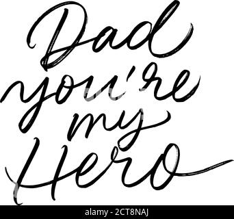 Dad, you are my Hero calligraphy greeting card.  Stock Vector
