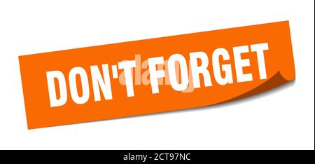 don't forget sticker. square isolated peeler sign. label Stock Vector