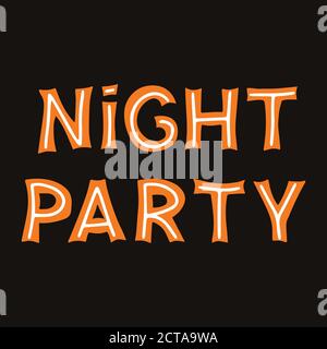 Night party. Orange lettering with white lines on a dark background. Vector stock illustration. Stock Vector
