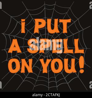 I put a spell on you. Orange lettering with grey cobweb sketch on a dark background. Vector stock illustration. Stock Vector