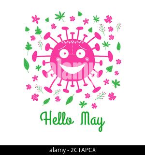 Hello May. Pink cartoon coronavirus bacteria with green leaves and spring flowers. Isolated on a white background. Vector stock illustration. Stock Vector