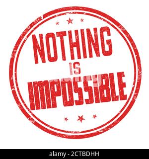 Nothing is impossible sign or stamp on white background, vector illustration Stock Vector